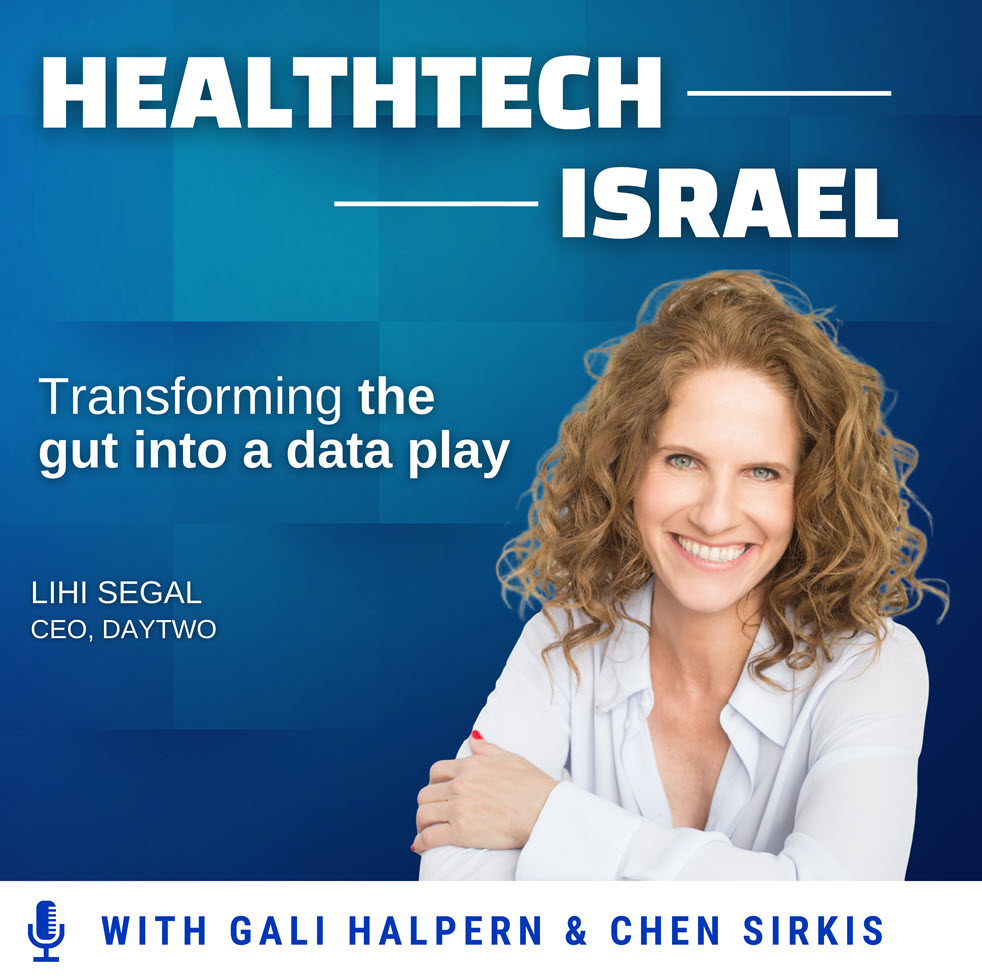 Lihi Segal DayTWO HealthTech Israel Podcast Interview